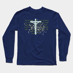 ROMANS  8 : 28 Long Sleeve T-Shirt